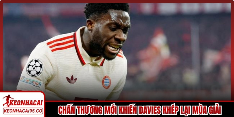 Chấn thương mới khiến Davies khép lại mùa giải