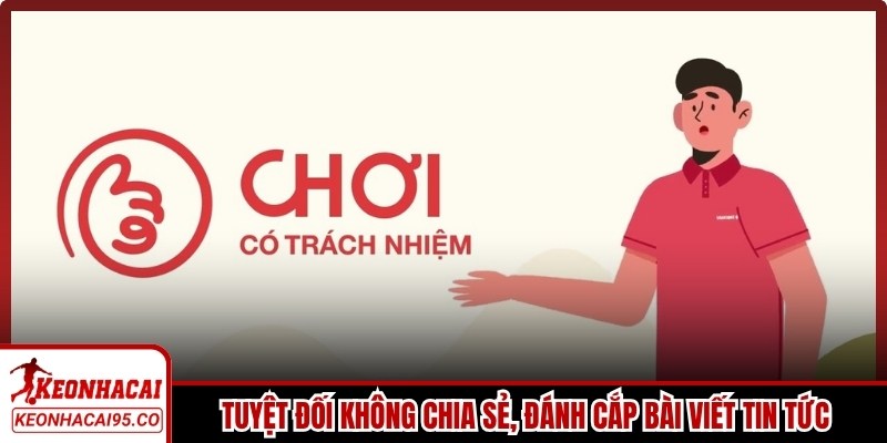 Tuyệt đối không chia sẻ, đánh cắp bài viết tin tức thể thao online
