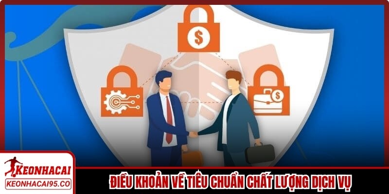 Điều khoản về tiêu chuẩn chất lượng dịch vụ rất quan trọng
