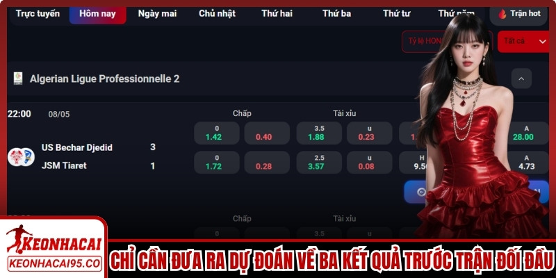Bạn chỉ cần đưa ra dự đoán về ba kết quả trước trận đối đầu