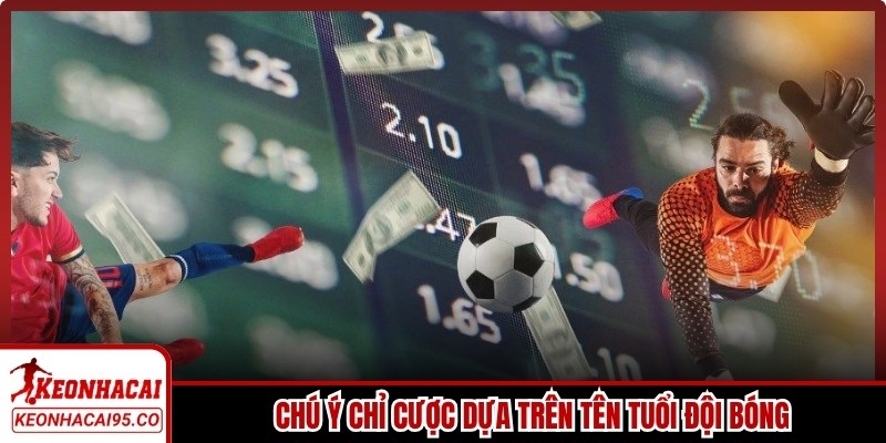 Dù có kinh nghiệm nhưng anh em chú ý chỉ cược dựa trên tên tuổi đội bóng