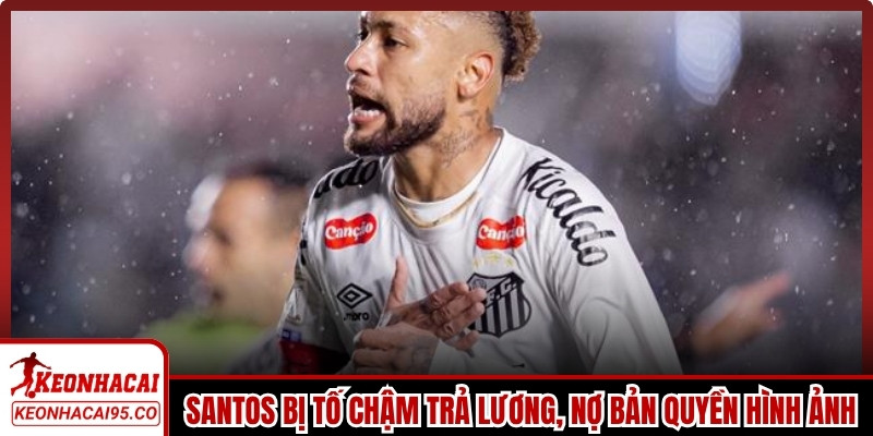 Santos bị tố chậm trả lương, nợ bản quyền hình ảnh